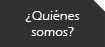 Quiénes somos